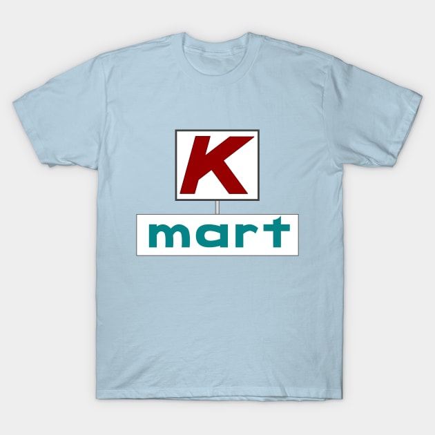 K-Mart Sign T-Shirt by carcinojen